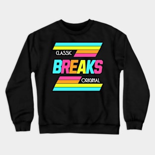 BREAKBEAT  - Classic Original Breaks ( Crewneck Sweatshirt